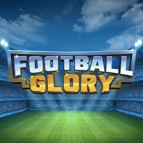 Football glory real money Because you were just lucky, football Glory casino free bonus the maximum winning potential is 8,500x your stake